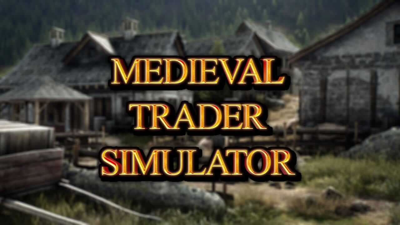 中世纪商人模拟器 -MEDIEVAL TRADER SIMULATOR  -游戏封面-好玩客