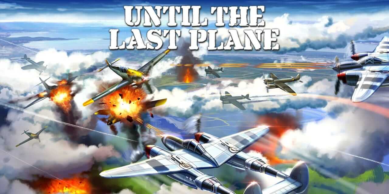 战斗到最后一架飞机-Until the Last Plane -游戏封面-好玩客