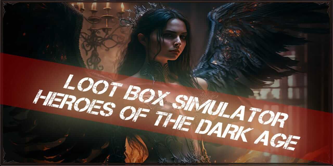 开箱模拟器：英雄和黑暗纪元-Loot Box Simulator: Heroes of the Dark Age  -游戏封面-好玩客