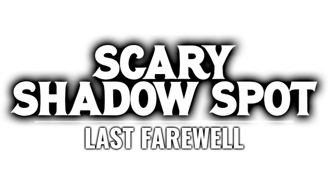 恐惧阴影：最后的告别 | Scary Shadow Spot: Last Farewell