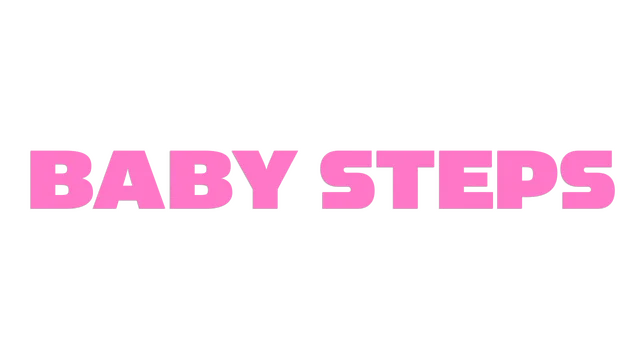 一步一脚印 | Baby Steps