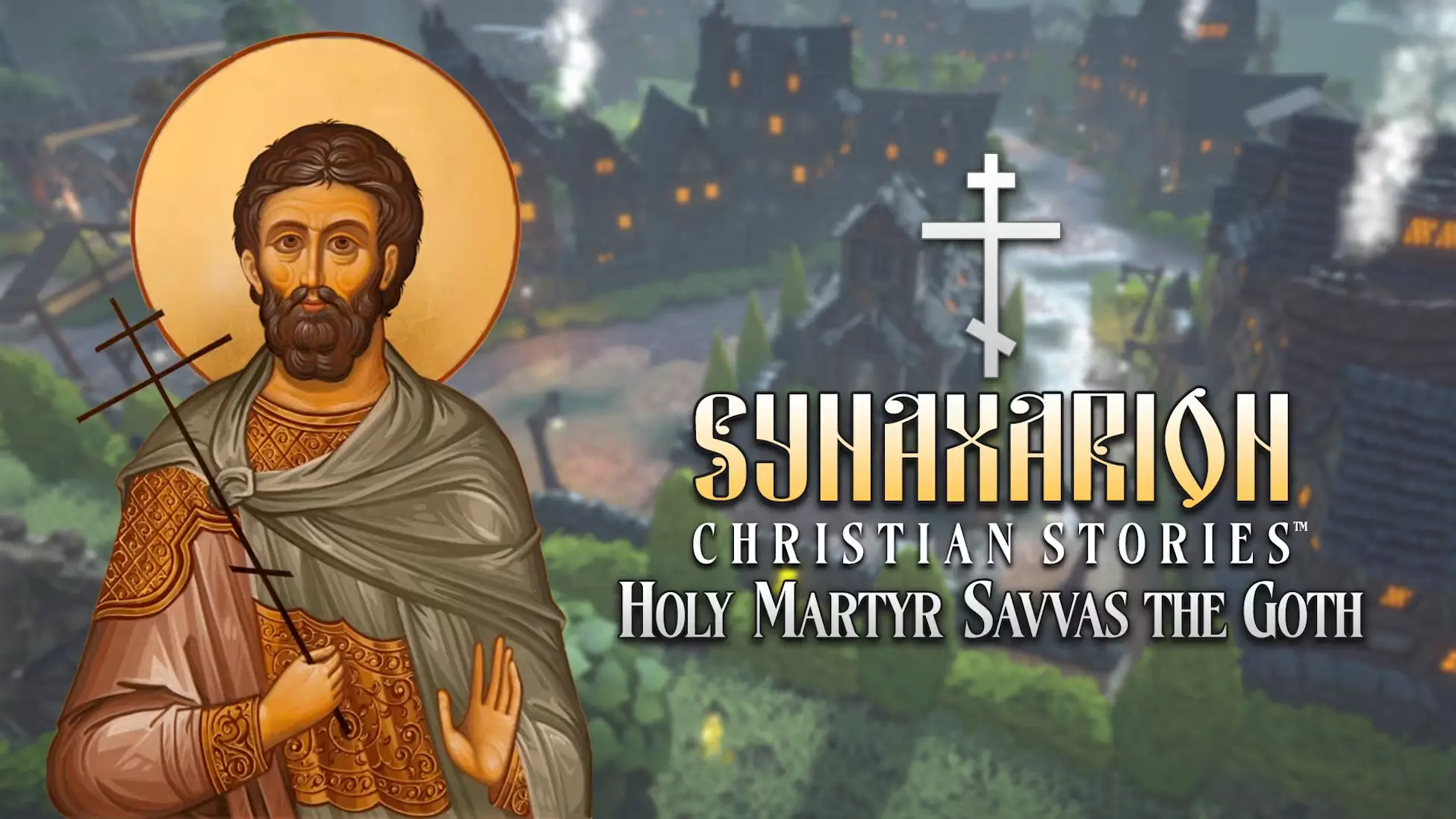 Synaxarion 基督教故事： 哥特圣烈士萨瓦斯-Synaxarion Christian Stories: Holy Martyr Savvas the Goth-游戏封面-好玩客